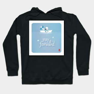 Pay it forward Hoodie